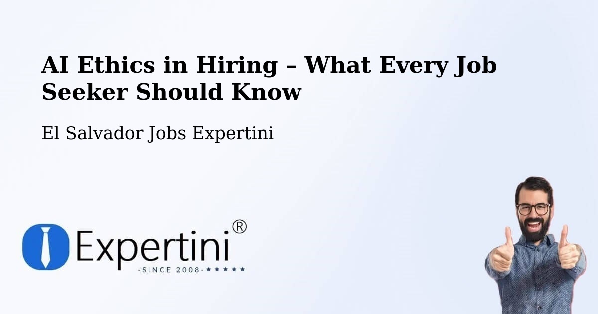 AI Ethics in Recruitment & Hiring – Cuscatancingo - Cuscatancingo, El Salvador Jobs Expertini