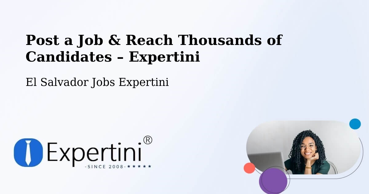 Post a Job in Cuscatancingo – Hire the Right Talent - Cuscatancingo, El Salvador Jobs Expertini