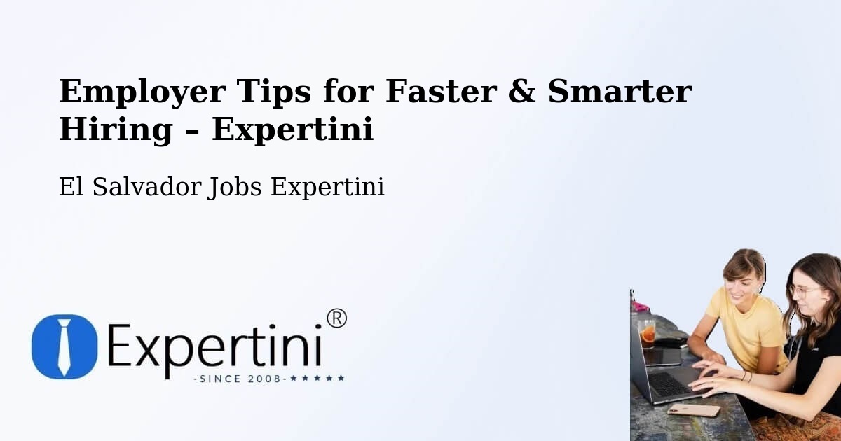 Employer Tips for Hiring & Recruitment – Cuscatancingo - Cuscatancingo, El Salvador Jobs Expertini