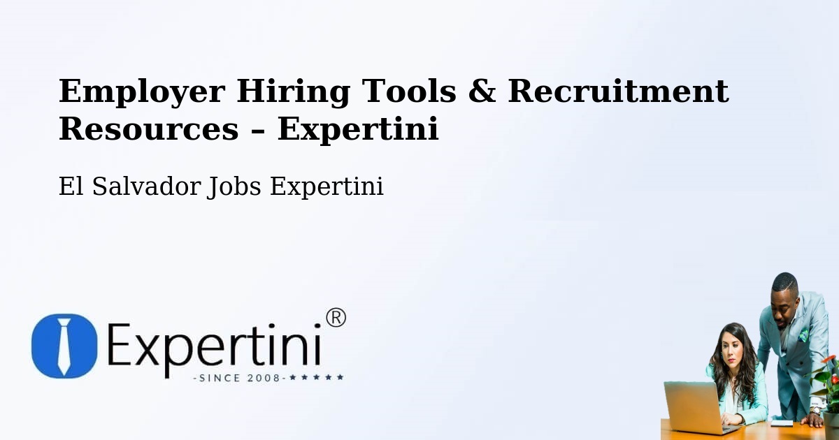 Employer Hiring Tools & Recruitment Resources – Cuscatancingo - Cuscatancingo, El Salvador Jobs Expertini