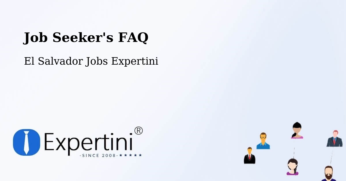 Job Seeker FAQ – Cuscatancingo - El Salvador Jobs Expertini