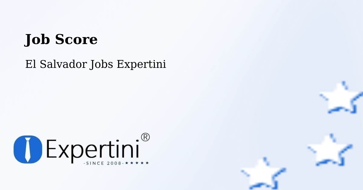Job Score & Job Description Score Tool – Cuscatancingo - El Salvador Jobs Expertini