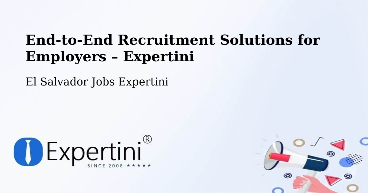 Recruitment Solutions for Employers – Cuscatancingo - Cuscatancingo, El Salvador Jobs Expertini
