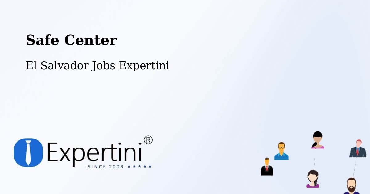 Safety Center – Cuscatancingo - El Salvador Jobs Expertini