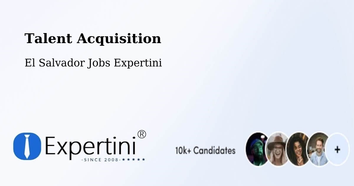 Post Jobs & Find Candidates in Cuscatancingo – Talent Acquisition Solutions - El Salvador Jobs Expertini