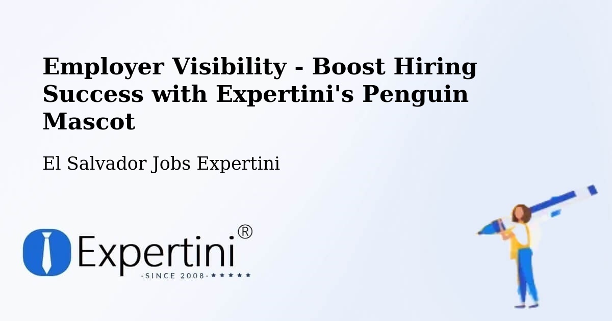 CV and Resume Visibility Optimization – Cuscatancingo - El Salvador Jobs Expertini